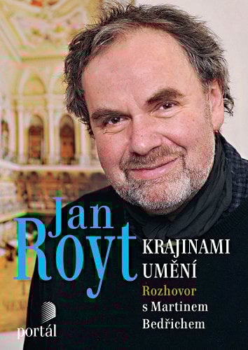 Jan Royt, Martin Bedřich: Jan Royt. Krajinami umění
Autor: Portál