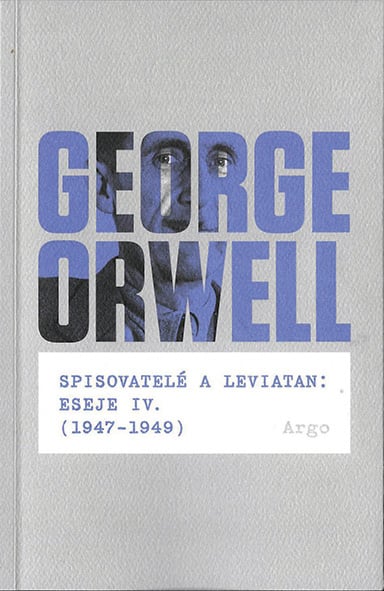 George Orwell: Spisovatelé a leviatan: Eseje IV.