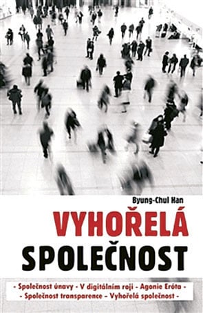 Byung-Chul Han:
Vyhořelá společnost