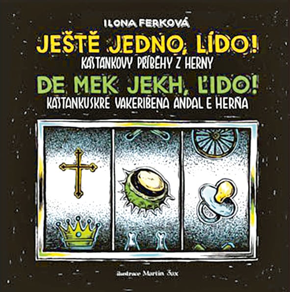 Ilona Ferková: Ještě jedno, Lído!/De mek jekh, Ľido!