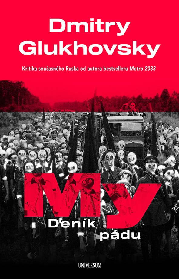 Dmitry Glukhovsky: My. Deník pádu  
