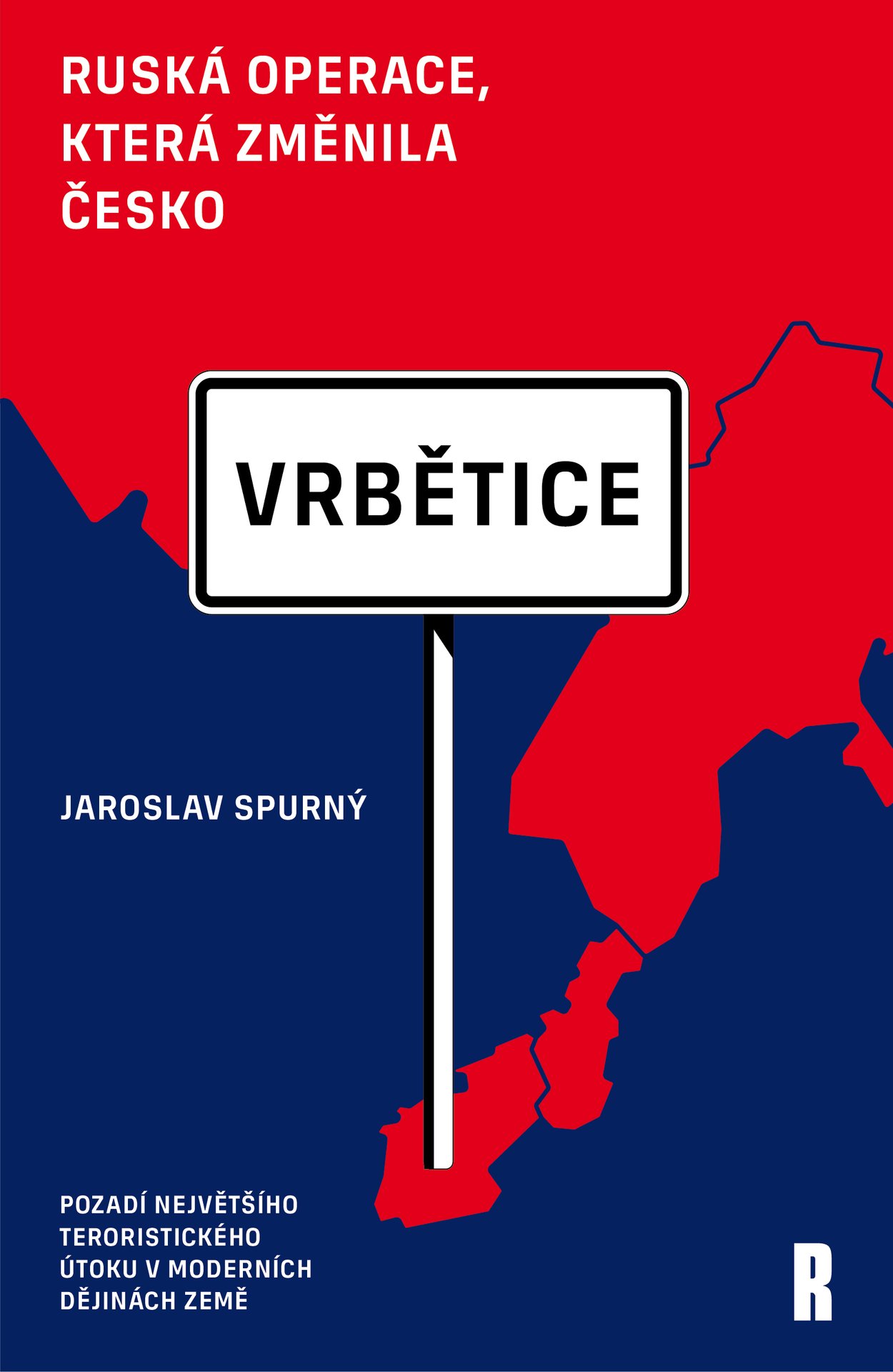 Jaroslav Spurný: Vrbětice. Ruská operace, která změnila Česko