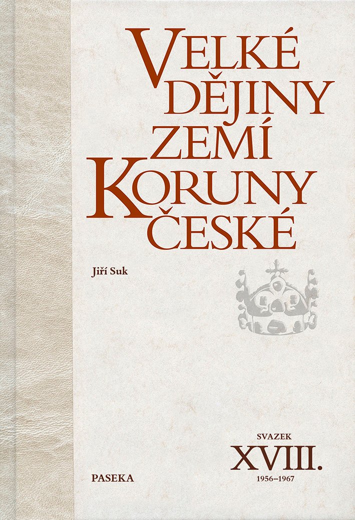 Jiří Suk: Velké dějiny zemí Koruny české XVIII. 1956–1967   