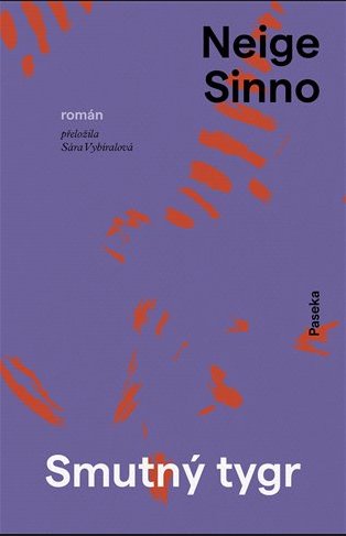 Neige Sinno: Smutný tygr 