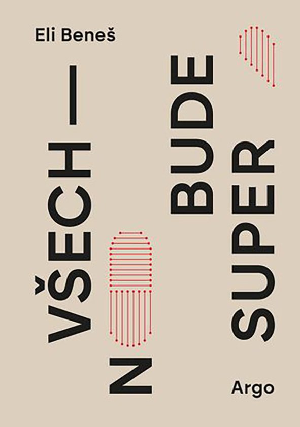 Eli Beneš: Všechno bude super