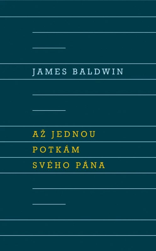James Baldwin: Až jednou potkám svého Pána  