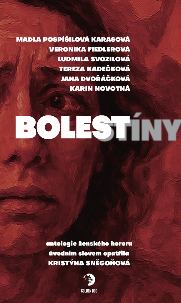 Madla Pospíšilová Karasová (ed.): Bolestíny – antologie ženského hororu  