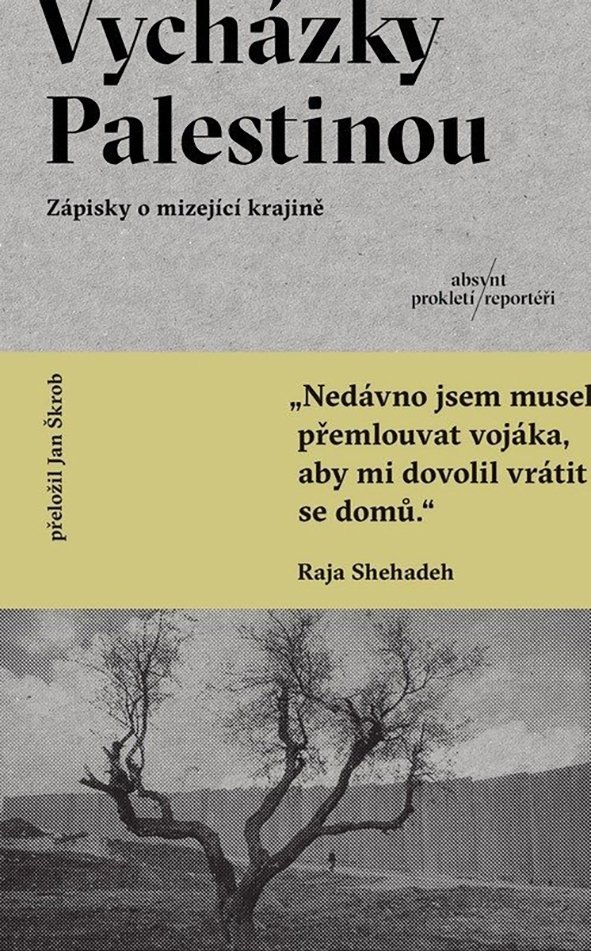 Raja Shehadeh: Vycházky Palestinou. Zápisky o mizející krajině  