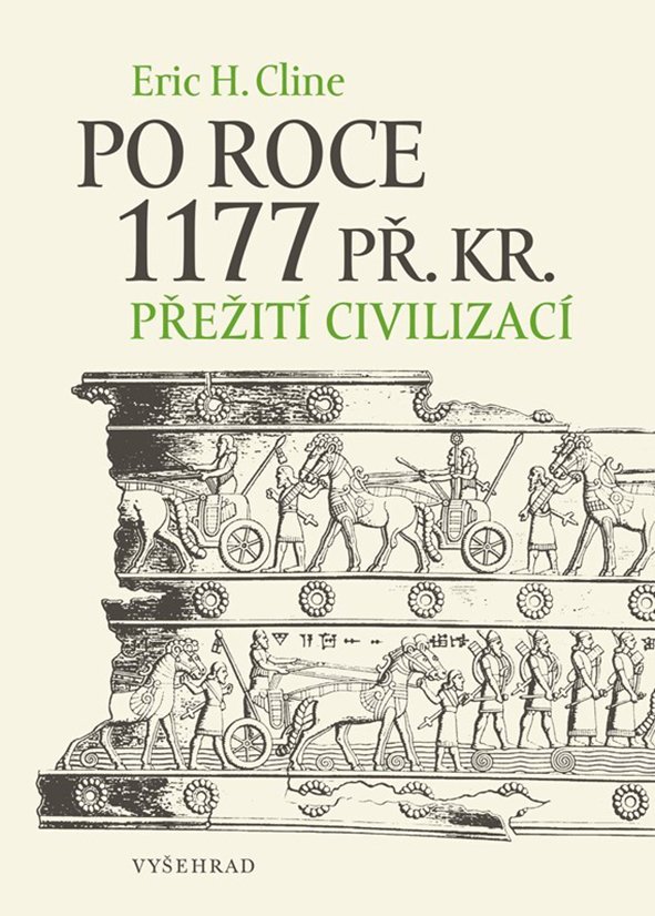 Eric H. Cline: Po roce 1177 př. Kr. Přežití civilizací  