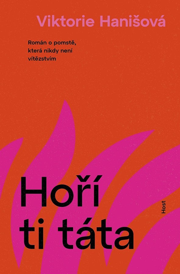 Viktorie Hanišová: Hoří ti táta