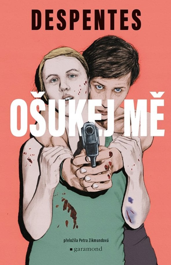 Virginie Despentes: Ošukej mě   