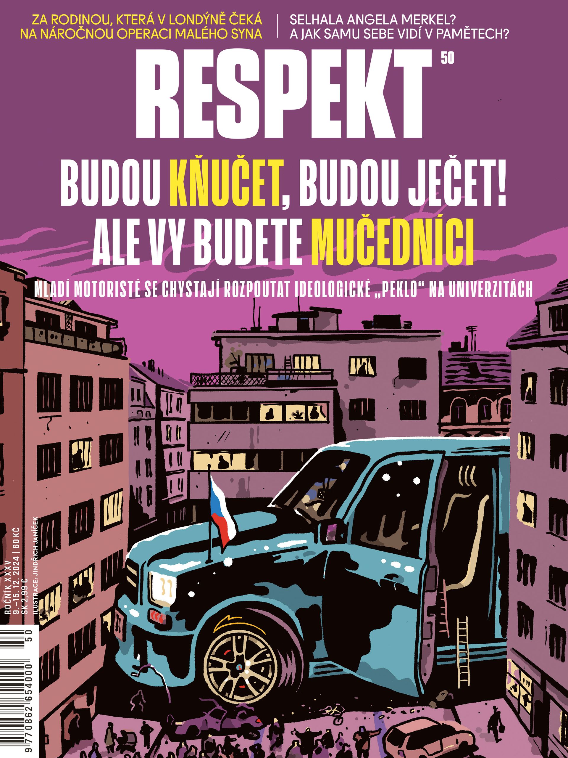 Budou kňučet, budou ječet! Ale vy budete mučedníci